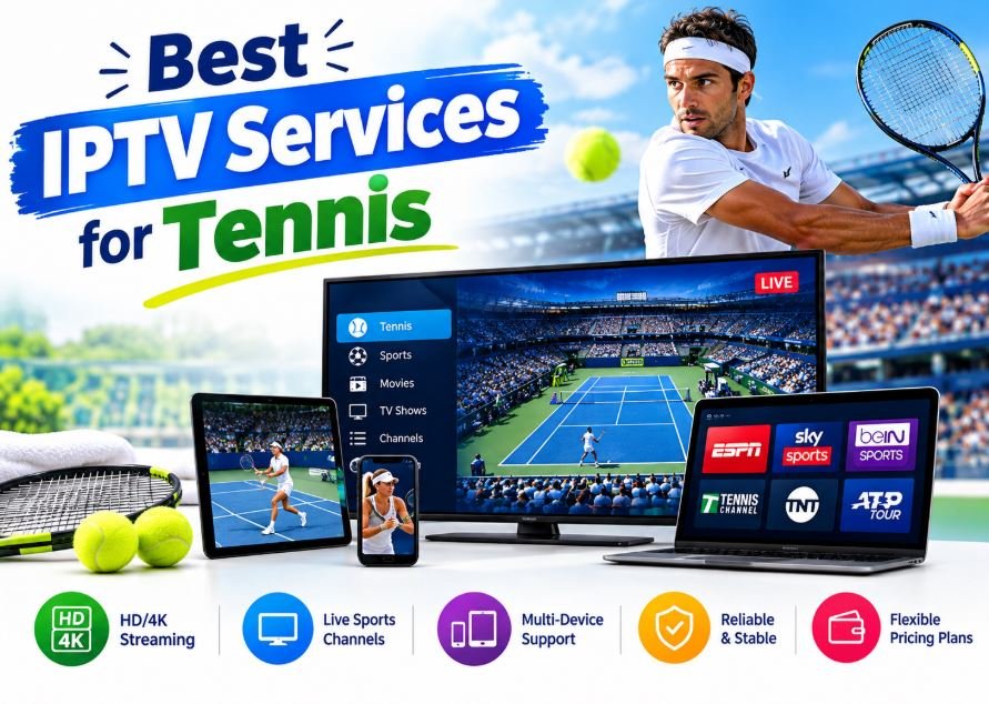 Best IPTV Services for Tennis